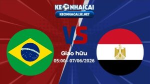 Soi Kèo Brazil vs Ai Cập 05h00 07/06/2026 - Giao hữu
