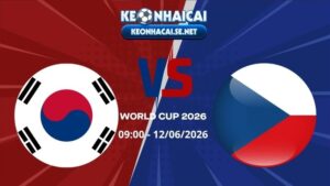 Soi Kèo Hàn Quốc vs CH Séc 09h00 12/06/2026 - World Cup 2026
