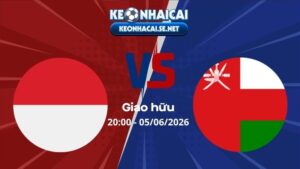 Soi Kèo Indonesia vs Oman 20h00 05/06/2026 - Giao hữu quốc tế