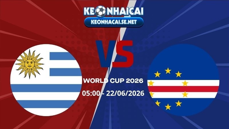 Soi Kèo Uruguay vs Cape Verde 05h00 22/06/2026 - World Cup 2026