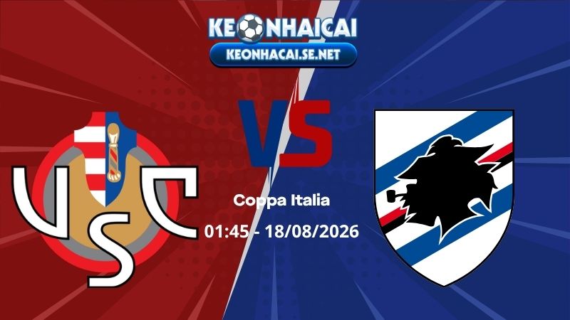 Soi Kèo Cremonese vs Sampdoria 01h45 18/08/2026 - Coppa Italia