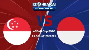 Soi Kèo Singapore vs Indonesia 20h00 07/08/2026 - ASEAN Cup 2026